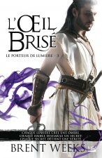 Le Porteur de lumière, T3 : L'OEil brisé