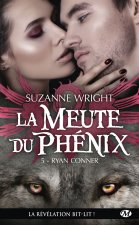 La Meute du Phénix, T5 : Ryan Conner