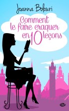 Comment le faire craquer en dix leçons