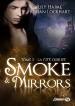 Smoke and Mirrors, T2: La Cité oubliée