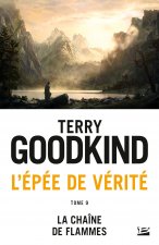 L'Épée de Vérité, T9 : La Chaîne de Flammes