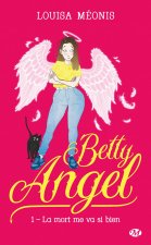 Betty Angel, T1: La mort me va si bien