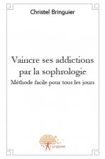 Vaincre ses addictions par la sophrologie