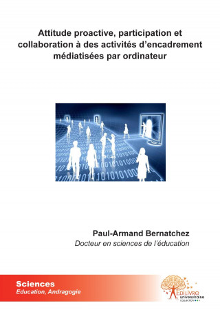 Attitude proactive, participation et collaboration à des activités d'encadrement médiatisées par ordinateur