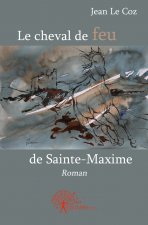 Le cheval de feu de sainte maxime