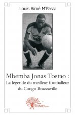 Mbemba jonas tostao : la légende du meilleur footballeur du congo brazzaville