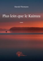 Plus loin que le Kainuu - roman