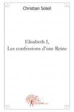 Elisabeth i, les confessions d'une reine