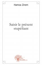 Saisir le présent stupéfiant