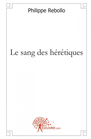 Le sang des hérétiques