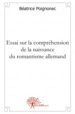 Essai sur la compréhension de la naissance du romantisme allemand : la réponse à un défi