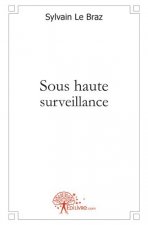Sous haute surveillance