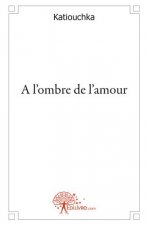 À l'ombre de l'amour