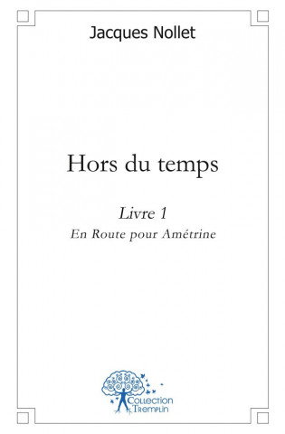 Hors du temps - livre 1