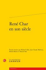 René Char en son siècle