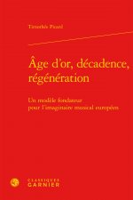 Âge d'or, décadence, régénération