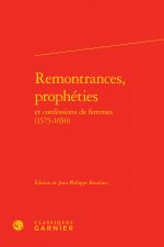 Remontrances, prophéties et confessions de femmes (1575-1650)
