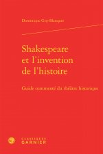 Shakespeare et l'invention de l'histoire