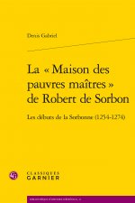 La « Maison des pauvres maîtres » de Robert de Sorbon
