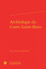 Archéologie du Contre Sainte-Beuve
