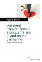Comment trouver l'amour a cinquante ans quand on est Parisienne (et au