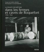 Dans les fermes et caves de Roquefort 1950 - 1960