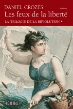 LA TRILOGIE DE LA REVOLUTION T1 LES FEUX DE LA LIBERTE