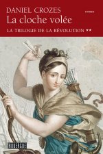 LA TRILOGIE DE LA REVOLUTION T2 LA CLOCHE VOLEE