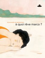 À quoi rêve marco ?