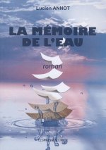 LA MEMOIRE DE L'EAU