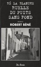 RE LA BLANCHE RUELLE DU PUITS SANS FOND