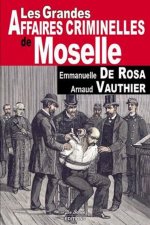 MOSELLE GRANDES AFFAIRES CRIMINELLES