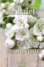 TEMPS DES AUBEPINES (LE)