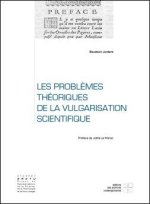 LES PROBLEMES THEORIQUES DE LA VULGARISATION SCIENTIFIQUE