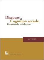 DISCOURS ET COGNITION SOCIALE UNE APPROCHE SOCIOLOGIQUE