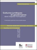 CULTURES JURIDIQUES ET GOUVERNANCE DANS L ESPACE FRANCOPHONE