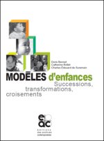 MODELES D ENFANCES SUCCESSIONS, TRANSFORMATIONS, CROISEMENTS