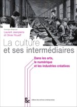 LA CULTURE ET SES INTERMEDIAIRES DANS LES ARTS, LE NUMERIQUE ET LES INDUSTRIES CREATIVES