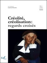 CREOLITE, CREOLISATION REGARDS CROISES