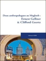 DEUX ANTHROPOLOGUES AU MAGHREB ERNST GELLNER & CLIFFORD GEERTZ