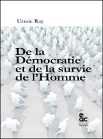 DE LA DEMOCRATIE ET DE LA SURVIE DE L HOMME