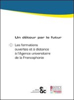 Un détour par le futur - Les formations ouvertes et à distance à l’Agence universitaire de la Franco