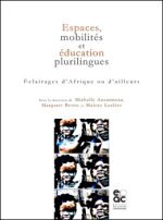 ESPACES, MOBILITES ET EDUCATION PLURILINGUES ECLAIRAGES D AFRIQUE OU D AILLEURS