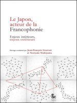 LE JAPON, ACTEUR DE LA FRANCOPHONIE ENJEUX INTERIEURS, ENJEUX EXTERIEURS