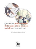 QUAND LES PROFESSIONNELS DE LA SANTE ET DES SCIENCES SOCIALES SE RENCONTRENT