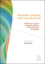 ENTENDRE, CHANTER, VOIR ET SE MOUVOIR REFLEXION SUR LES SUPPORTS UTILISES EN CLASSE DE LANGUE