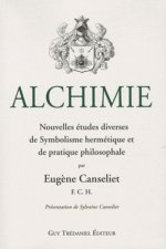 Alchimie - Nouvelles études diverses de Symbolisme hermétique et de pratique philosophale