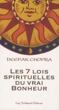 les 7 lois spirituelles du vrai bonheur