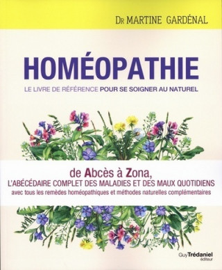 Homéopathie, le livre de référence pour se soig ner au naturel
