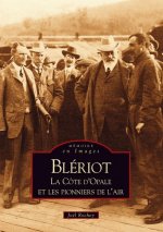 Blériot, la côte d'Opale et les pionniers